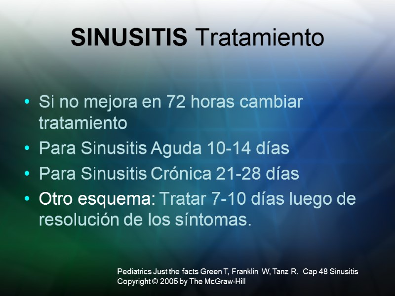 SINUSITIS Tratamiento Si no mejora en 72 horas cambiar tratamiento Para Sinusitis Aguda 10-14